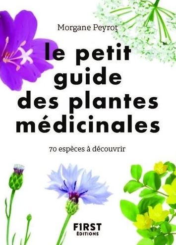 Le petit guide des plantes médicinales - 70 espèces à découvrir